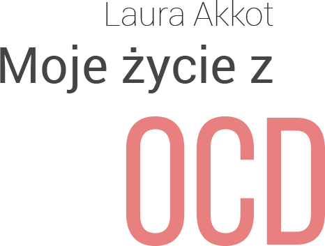 Laura Akkot - moje życie z OCD